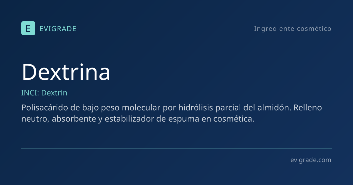 Dextrina: ¿qué es y para qué sirve? Seguridad, INCI – Evigrade