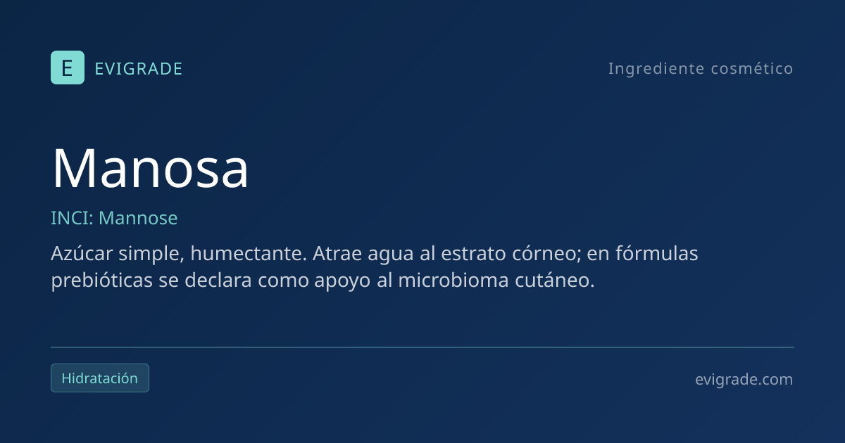 Manosa: ¿qué es y para qué sirve? Seguridad, INCI – Evigrade